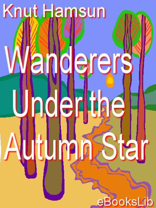 Title details for Wanderers - Under the Autumn Star by Knut Hamsun - Available